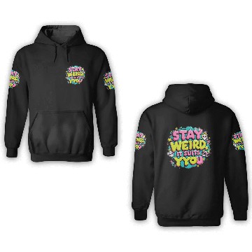 Discover Stay Weird, It Suits You 3D Hoodies