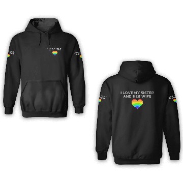 Discover I love my sister and her wife gay pride supportive 3D Hoodies