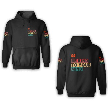 Discover Be Kind to Your Mind 3D Hoodies – Mental Health Awarene