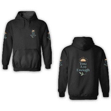 Discover You Are Enough – Mental Health Affirmation Design 3D Hoodies