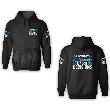 Discover Powered By Endorphins & Poor Decisions 3D Hoodies