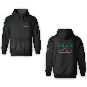 Discover Mountain Wilderness Stay Wild 3D Hoodies