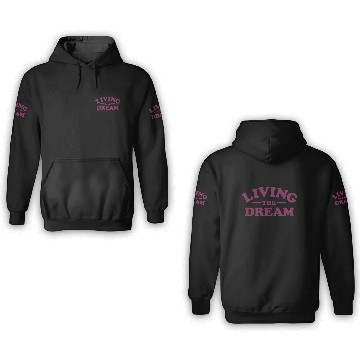 Discover Living the Dream 3D Hoodies