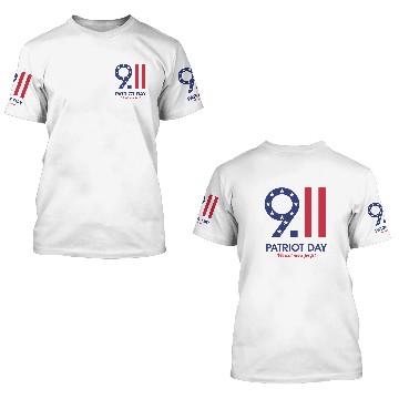 Discover Patriot Day 9.11  We Will Neuer Forget 3D T Shirts