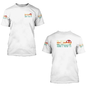 Discover Funny Camping RV Im Sexy And I Tow It RV Camper 3D T Shirts