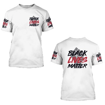 Discover Black lives count the same way 3D T Shirts