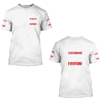 Discover I Don't Discriminate I Hate Everyone -- 3D T Shirts