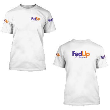 Discover Fed Up With Democrats Funny 3D T Shirts