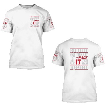 Discover Build It Tune It Race It Fix It Repeat Car Drag Racing 3D T Shirts