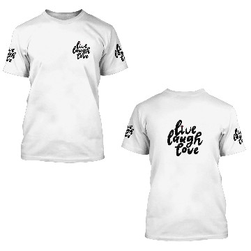Discover Live laugh love - Gifts 3D T Shirts