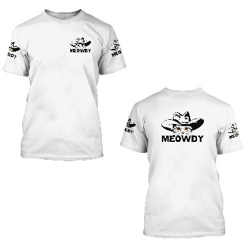 Discover Meowdy -Mashup Between Meow and Howdy - Cat Meme 3D T Shirts