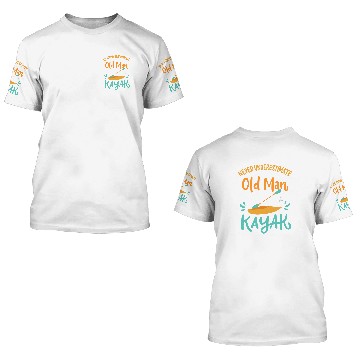 Discover Mens Kayaking Never Underestimate an Old Man with a Kayak 3D T Shirts