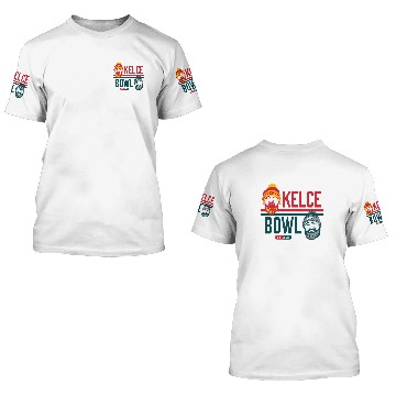 Discover Kelce Bowl 3D T Shirts Travis Kelce quote Jason Kelce 3D T Shirts