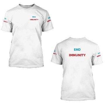Discover End Qualified Immunity 3D T Shirts