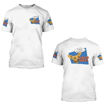 Discover Pssst! Yo quiero... Taco Bell - Taco Bell - 3D T Shirts