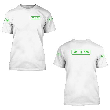 Discover 2b Or Not 2b For A Software Developer 3D T Shirts