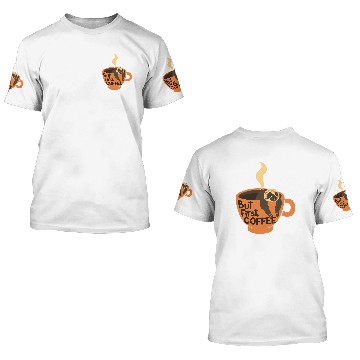 Discover But First, Coffee! 3D T Shirts