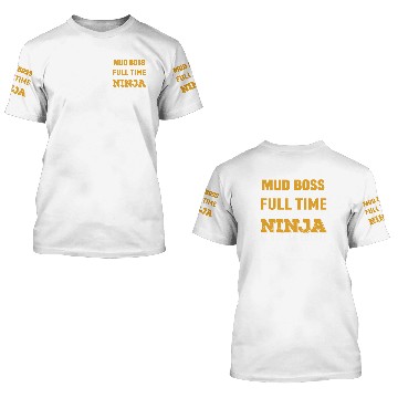 Discover Mud Boss 3D T Shirts