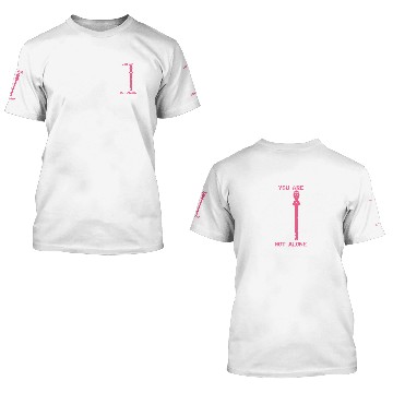 Discover You Are Not Alone Breast Cancer Awareness 3D T Shirts