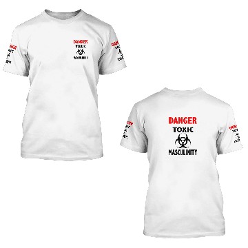 Discover Danger Toxic Masculinity 3D T Shirts