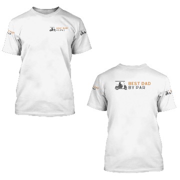 Discover BEST DAD BY PAR 3D T Shirts
