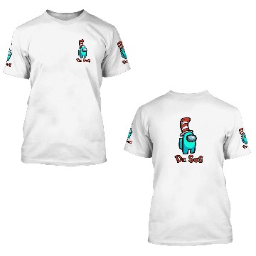 Discover Dr. SuS Funny Among Us 3D T Shirts