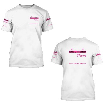 Discover Bull Riding Mom 3D T Shirts