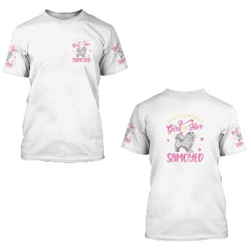Discover Dog Samoyed Never stand between a Girl and her Samoyed Girl 2 3D T Shirts