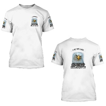 Discover Eagle I Am Not crazys I Prefer The Term Mentally Hilarious 3D T Shirts
