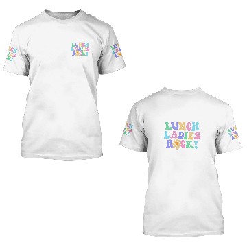 Discover Lunch Ladies Rock School Lunch Lady Squad Cafeteria Worker 3D T Shirts