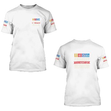 Discover Periodic Table Element Of Humor chemicals Element 3D T Shirts