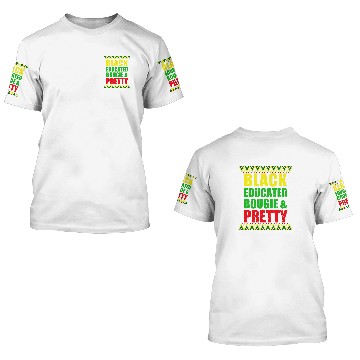 Discover Black Educated Bougie and Pretty Black History Month Melanin 3D T Shirts