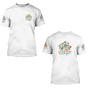 Discover Groovy Wildflower Pediatrics nurses Tees 3D T Shirts