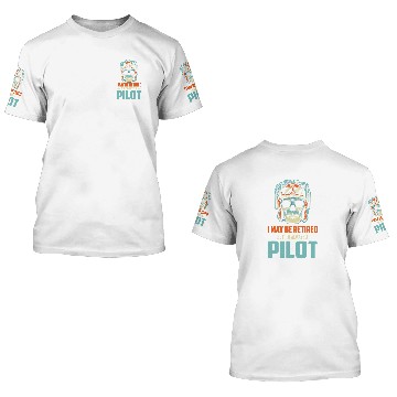 Discover I May Be Retired But Im Always A Pilot Airline Aviation Baseball Tees 3D T Shirts