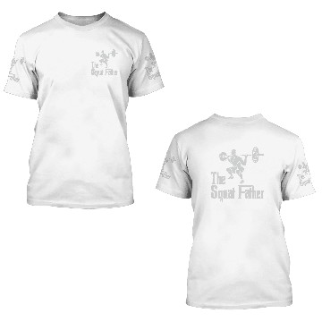 Discover The Squat Father Dad Workout Weights Gym Fathers Day 3D T Shirts