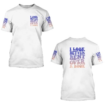 Discover Book Fun I Look Better Bent Over A Book 19 3D T Shirts
