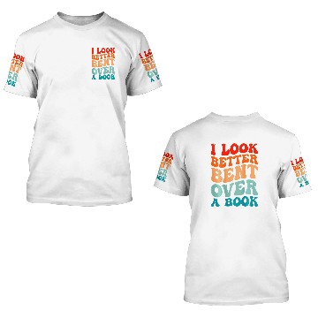 Discover Book Fun I Look Better Bent Over A Book Tie Dye Groovy 3D T Shirts
