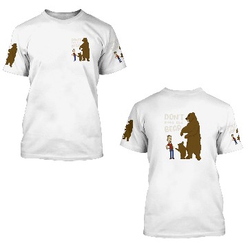 Discover Bear Pet Don t Poke Mama Papa Bear 11 3D T Shirts