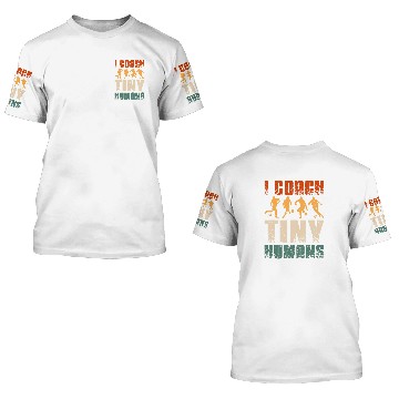 Discover I Coachs tiny humans Soccer coach Baseball Tees 3D T Shirts