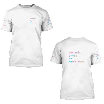 Discover Coffee Fun weekends coffee and dance comps Funny dance mom 2 3D T Shirts