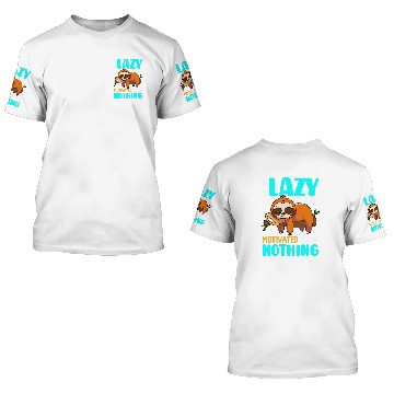 Discover Sloth Pet Unmotivated Not Lazy Just Not Motivated 3D T Shirts