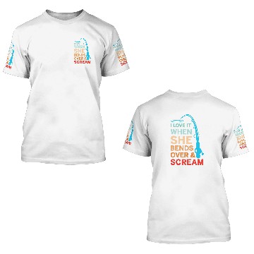 Discover I Love It When She Bends Over Scream Fishing Baseball Tees 3D T Shirts