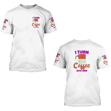 Discover Coffee Fun I Turn Coffee Into Code Programmer Computer Science Zip 3D T Shirts