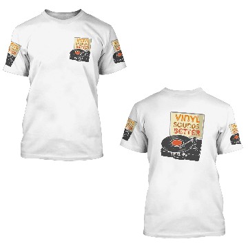 Discover Funny Vinyl Sounds Better Turntable Design 3D T Shirts