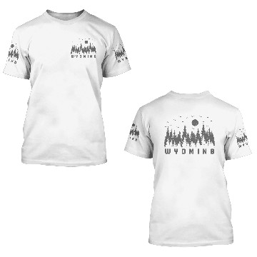Discover Wyoming Nature Lover Forest Hiking 3D T Shirts