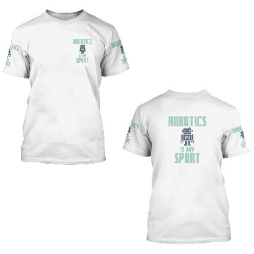Discover Robotics Is My Sport 2Robot Engineer AI Gift 3D T Shirts