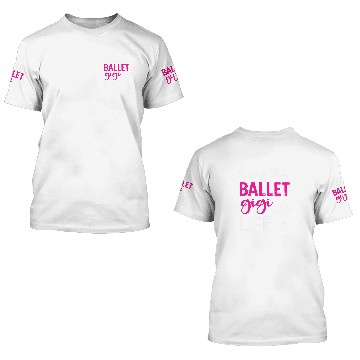 Discover Living That Ballet Gigi Life Ballet Dancer Gigi Baseball Tees 3D T Shirts