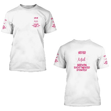 Discover Never Stand Between A Girl Her German Shorthaired Pointer 3D T Shirts