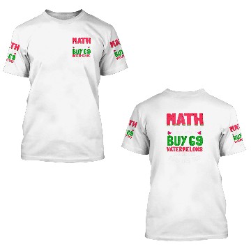 Discover Math The Only Place Where People 69 Watermelon Funny Math 3D T Shirts