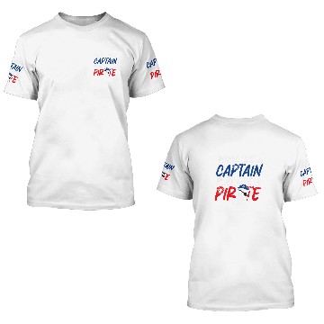 Discover Work Like a Captaiin Play Like a Pirate 3D T Shirts